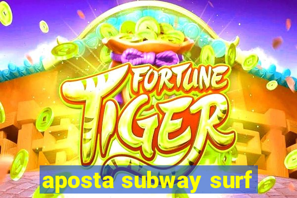 aposta subway surf